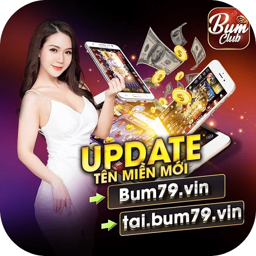 Bum79 CLub – Game quốc tế hàng đầu thế giới – Tải Bum79.Club APK, IOS, AnDroid để nhận thưởng