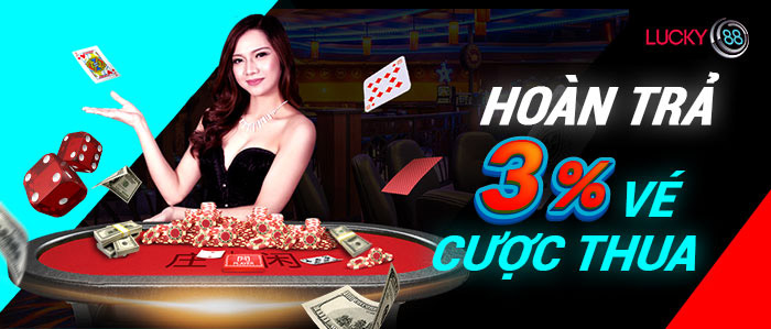 Khuyến mãi Lucky88 - Hoàn trả 3 % vé thua cược