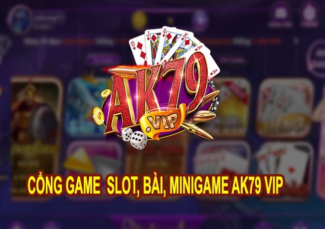 AK79 CLub - Game đổi thưởng nạp rút siêu tốc