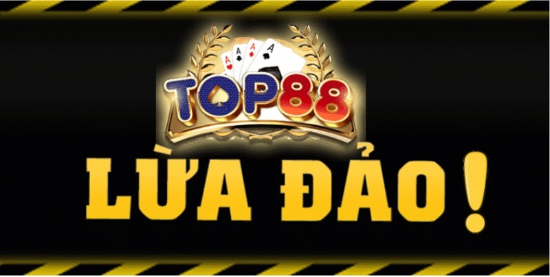 Top88 bị tố lừa đảo 100.000.000 VNĐ