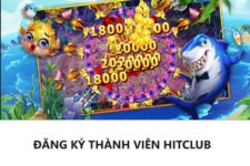 Đăng ký ngay bắn cá Hitclub để nhận cơ hội cực lớn