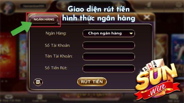 Hướng dẫn rút tiền Sunwin nhanh chóng với 2 hình thức đơn giản